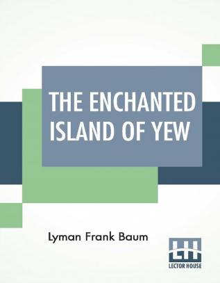 The Enchanted Island Of Yew