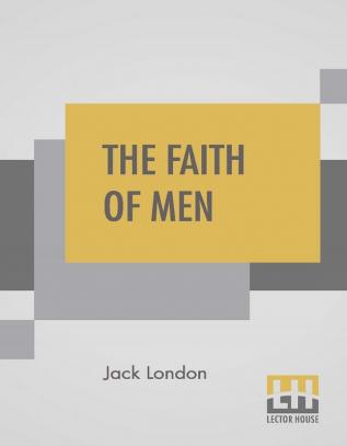 The Faith Of Men