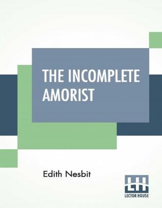 The Incomplete Amorist