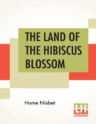 The Land Of The Hibiscus Blossom