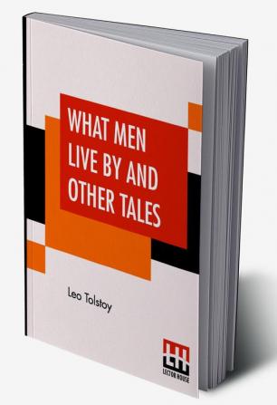 What Men Live By And Other Tales