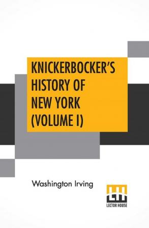 Knickerbocker's History Of New York (Volume I)