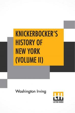 Knickerbocker's History Of New York (Volume II)