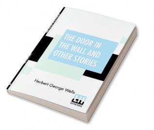 The Door In The Wall And Other Stories