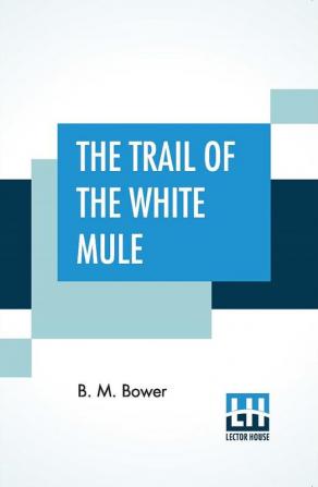 The Trail Of The White Mule