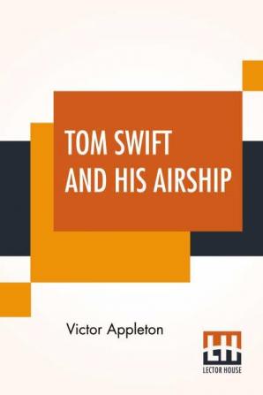 Tom Swift And His Airship