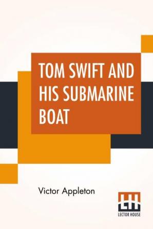 Tom Swift And His Submarine Boat