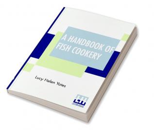 A Handbook Of Fish Cookery