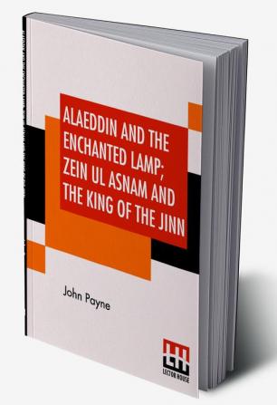 Alaeddin And The Enchanted Lamp; Zein Ul Asnam And The King Of The Jinn