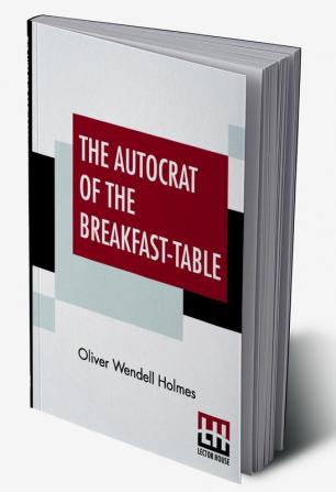 The Autocrat Of The Breakfast-Table