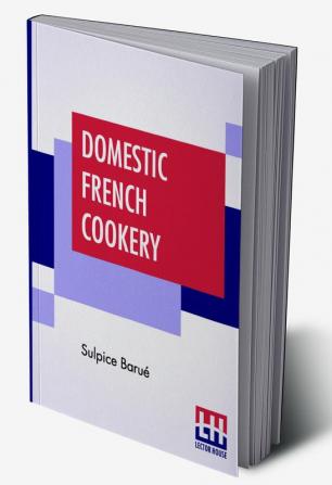 Domestic French Cookery