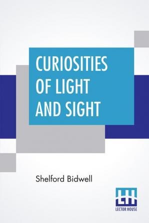 Curiosities Of Light And Sight