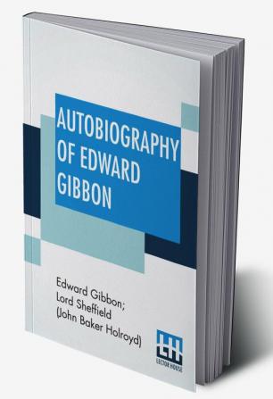 Autobiography Of Edward Gibbon