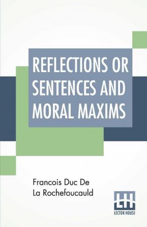 Reflections Or Sentences And Moral Maxims