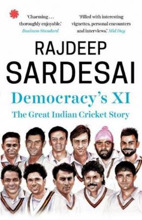 Democracy's XI : The Great Indian Cricket Story