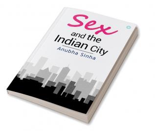 Sex and the Indian City