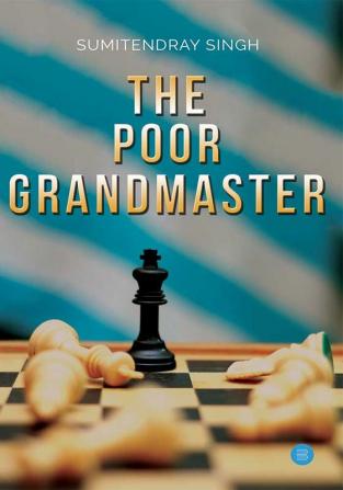 The Poor Grandmaster