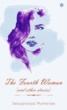 The Fourth Woman (and other stories)