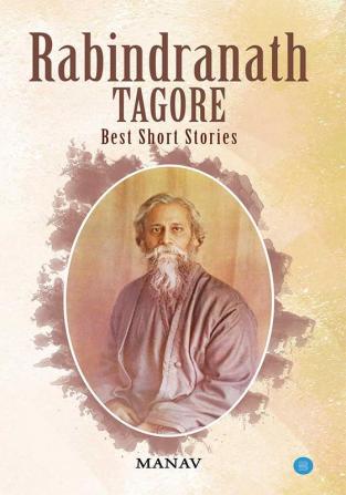 Rabindranath Tagore- Best short Stories