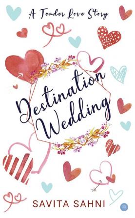 Destination Wedding -- A Tender Love Story