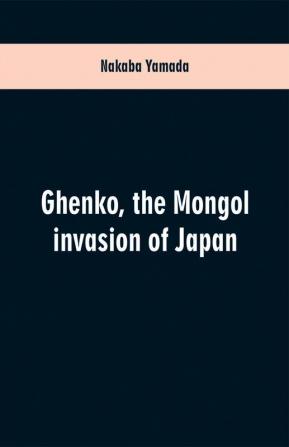 Ghenko the Mongol invasion of Japan