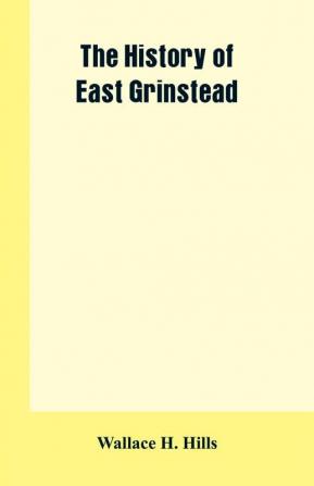 The History of East Grinstead