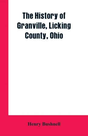 The History of Granville Licking County Ohio