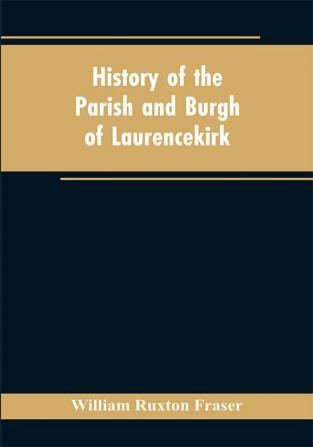 History of the Parish and Burgh of Laurencekirk