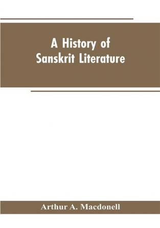 A History of Sanskrit Literature