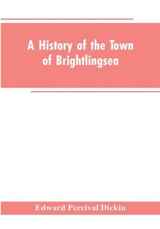 A History of the Town of Brightlingsea