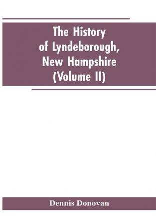 The History of Lyndeborough New Hampshire (Volume II)