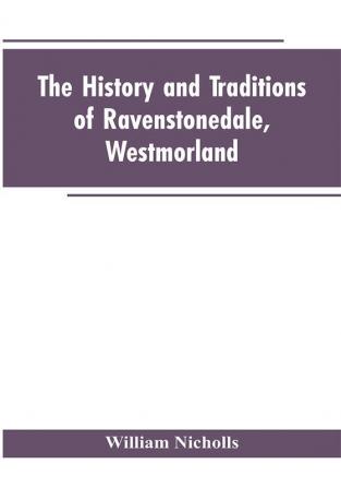 The history and traditions of Ravenstonedale Westmorland