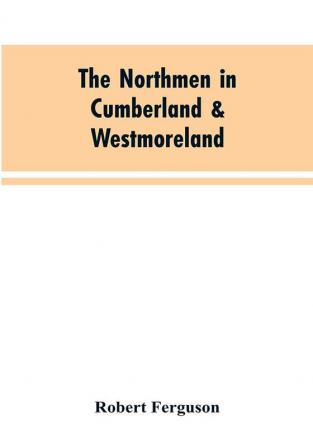 The Northmen in Cumberland & Westmoreland