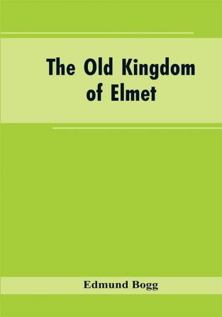 The Old Kingdom of Elmet