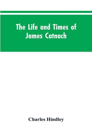 The life and times of James Catnach