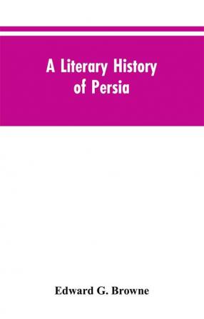 A Literary History of Persia