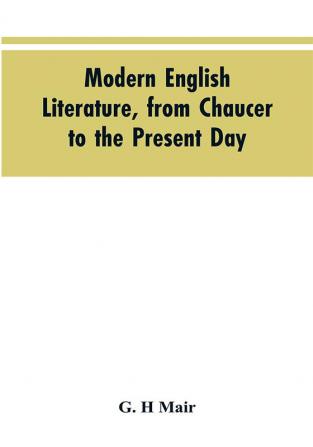 Modern English literature from Chaucer to the present day