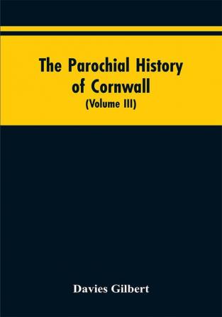 The Parochial History of Cornwall