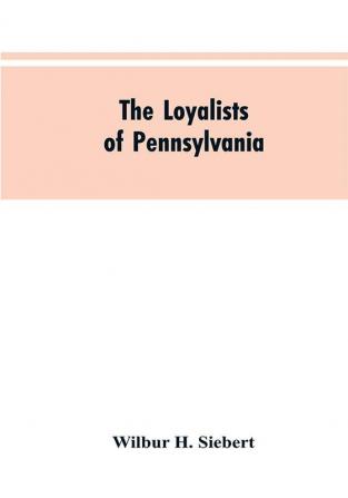 The Loyalists of Pennsylvania