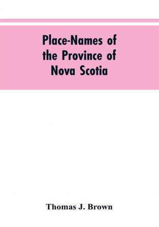 Place-names of the province of Nova Scotia