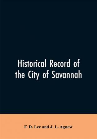 Historical record of the city of Savannah