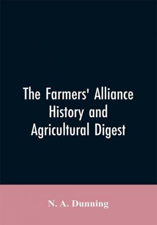 The Farmers' alliance history and agricultural digest