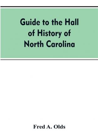 Guide to the Hall of History of North Carolina