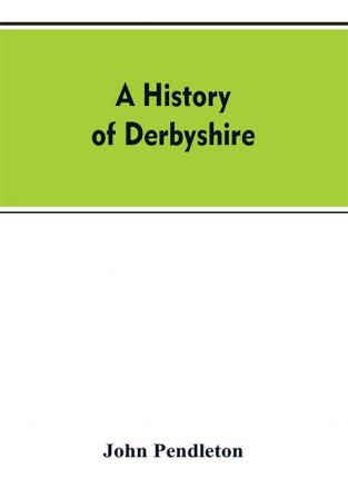 A history of Derbyshire