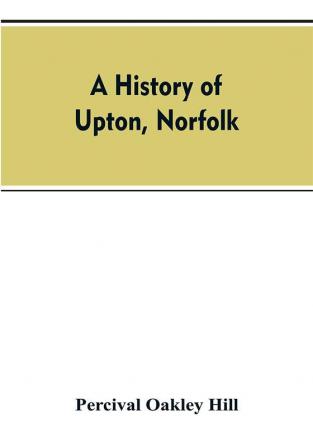 A history of Upton Norfolk