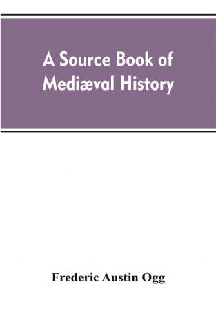 A source book of mediaeval history