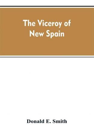 The viceroy of New Spain