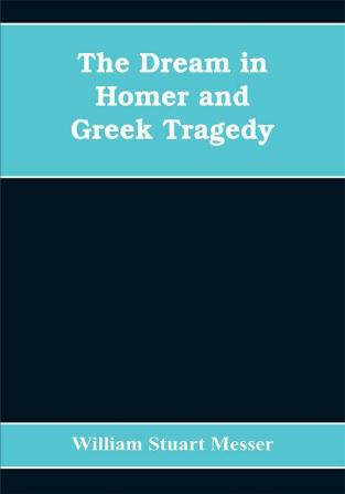 The dream in Homer and Greek tragedy