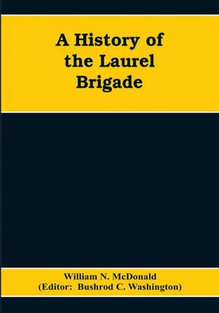 A History of the Laurel Brigade