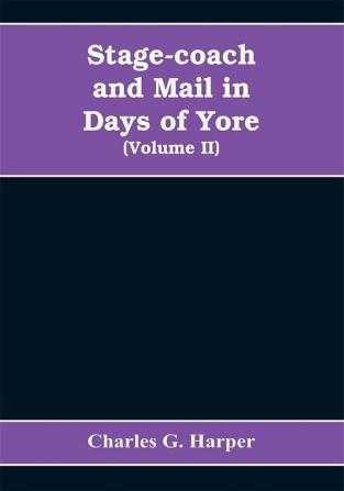 Stage-coach and mail in days of yore